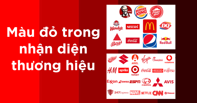 Vì sao màu đỏ được nhiều thương hiệu đình đám chọn làm bộ nhận diện?