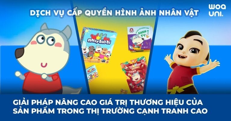 Dịch vụ cấp quyền hình ảnh nhân vật – Giải pháp nâng cao giá trị thương hiệu của sản phẩm