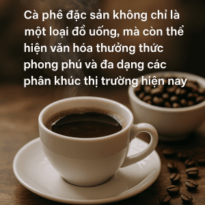 Specialty Coffee: Culture of Enjoyment and Market Segments